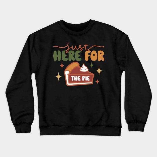 I'm Just Here For The Pie Crewneck Sweatshirt by MZeeDesigns